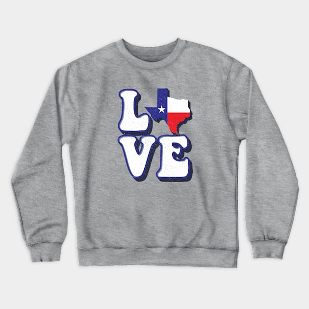 Love Texas Crewneck Sweatshirt by RFTR Design